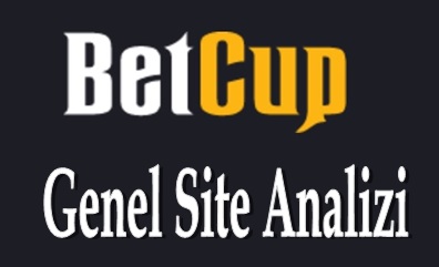 Betcup Genel Site Analizi