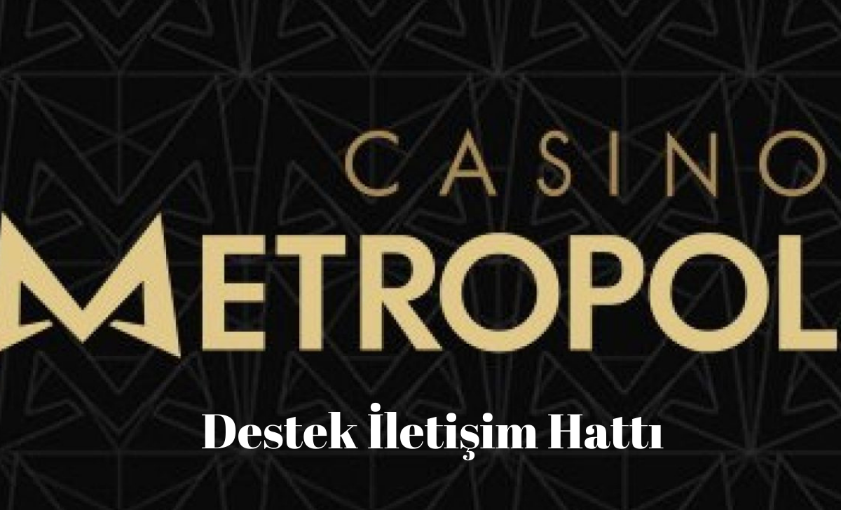 casinometropol dİletişim Hattı (5)