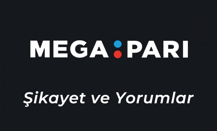 Megapari Şikayet ve Yorumlar Megapari Şikayet ve Yorumlar