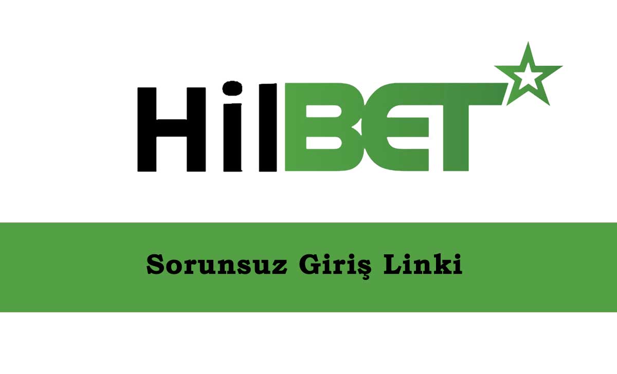 Hilbet Sorunsuz Giriş Linki