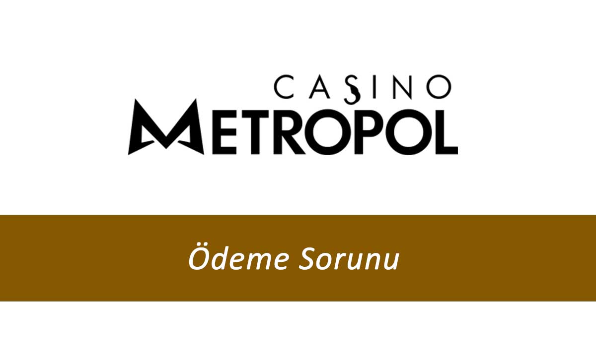 CasinoMetropol Ödeme Sorunu