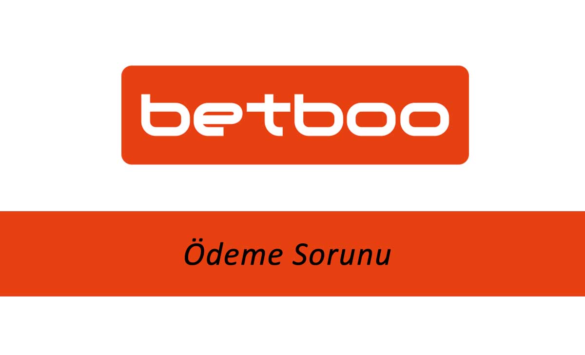 Betboo Ödeme Sorunu