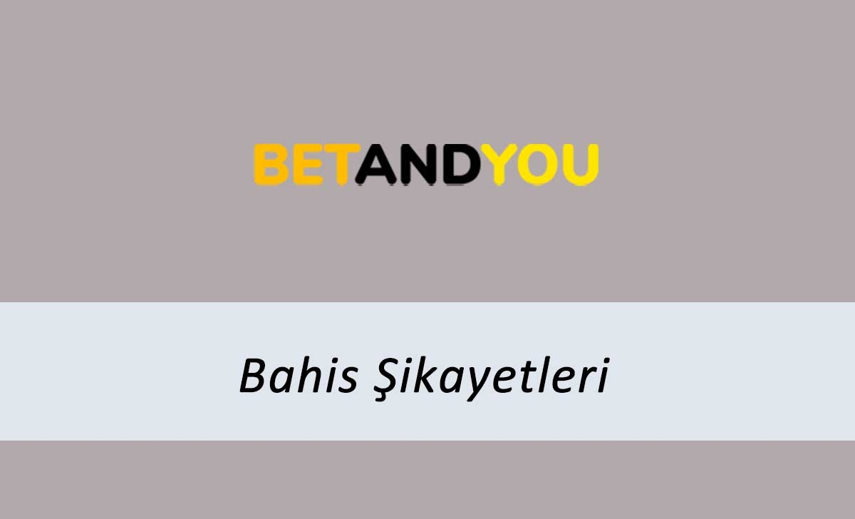 Betandyou Bahis Şikayetleri