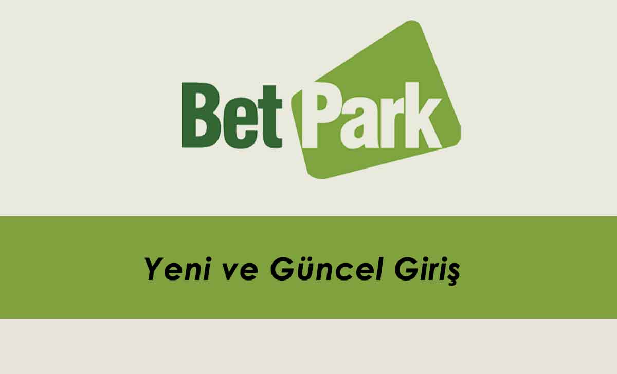 Betpark Yeni ve Güncel Giriş