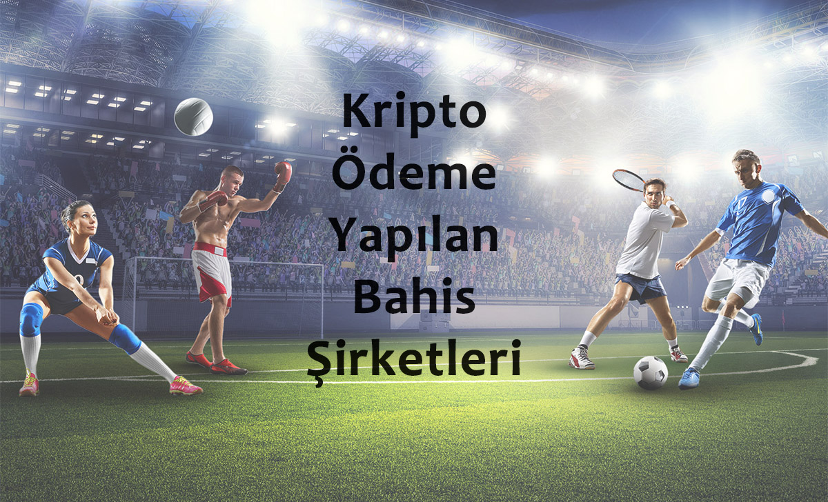 Kripto Ödeme Yapılan Bahis Şirketleri