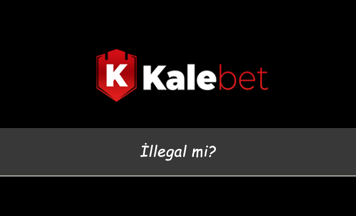 Kalebet İllegal mi?