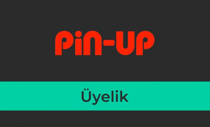 Pin up Üyelik Pin up Üyelik