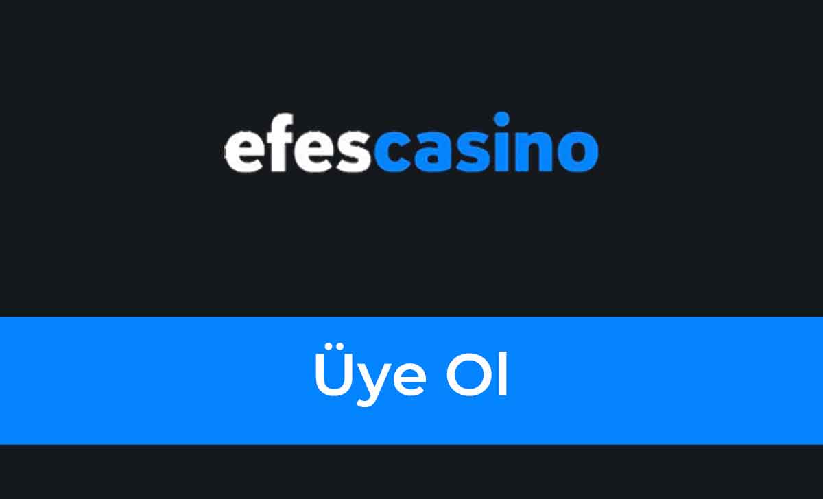 Efes Casino Üye Ol