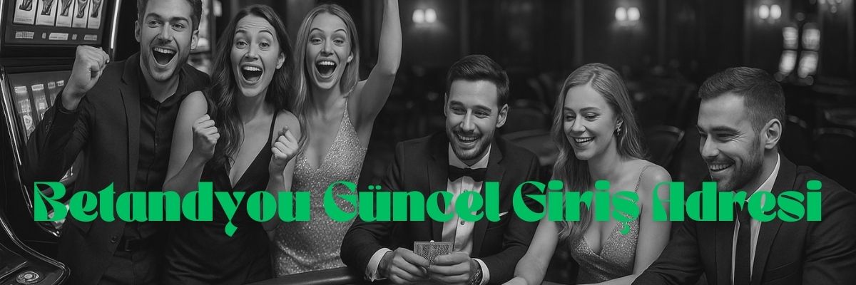 Betandyou Güncel Giriş Adresi